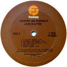 Load image into Gallery viewer, Country Joe McDonald : Love Is A Fire (LP, Album, Ter)