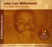 Laden Sie das Bild in den Galerie-Viewer, John Lee Williamson* : The Right Kind Of Life (CD, Comp)
