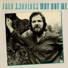 Charger l'image dans la galerie, Fred Knoblock : Why Not Me (LP, Album, MR,)