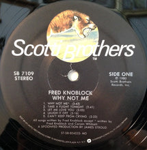 Charger l'image dans la galerie, Fred Knoblock : Why Not Me (LP, Album, MR,)