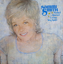 Charger l'image dans la galerie, Sammi Smith : Today I Started Loving You Again (LP, Album)