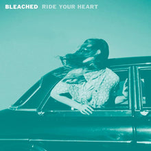 Load image into Gallery viewer, Bleached : Ride Your Heart (LP, Album)