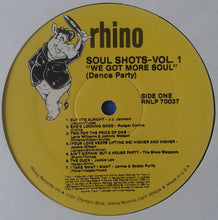 Load image into Gallery viewer, Various : Soul Shots Volume 1: "We Got More Soul" (Dance Party) (LP, Comp, Rai)
