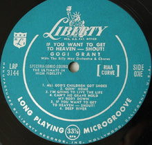 Load image into Gallery viewer, Gogi Grant With The Billy May Orchestra* And Chorus* : If You Want To Get To Heaven... Shout! (LP, Album, Mono)