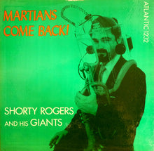 Load image into Gallery viewer, Shorty Rogers And His Giants : Martians Come Back (LP, Album, Mono)