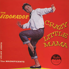 Load image into Gallery viewer, The El Dorados Guest Artist: The Magnificents (3) : Crazy Little Mama (LP, Album, RE)
