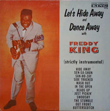 Charger l'image dans la galerie, Freddy King* : Let's Hide Away And Dance Away With Freddy King (LP, Album, Mono, RE)