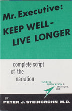 Load image into Gallery viewer, Peter J. Steincrohn, M.D. : Mr. Executive: Keep Well - Live Longer (LP, Album)