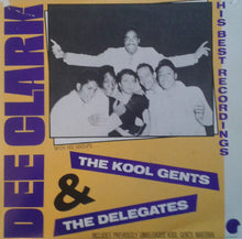 Laden Sie das Bild in den Galerie-Viewer, Dee Clark With His Groups... The Kool Gents & The Delegates (4) : His Best Recordings (LP, Album, Comp)