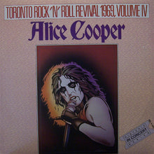 Load image into Gallery viewer, Alice Cooper : Toronto Rock 'N' Roll Revival 1969, Volume IV (LP)