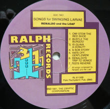 Load image into Gallery viewer, Renaldo & The Loaf : Songs For Swinging Larvae (LP, Album)