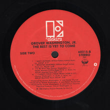 Laden Sie das Bild in den Galerie-Viewer, Grover Washington, Jr. : The Best Is Yet To Come (LP, Album, SP )
