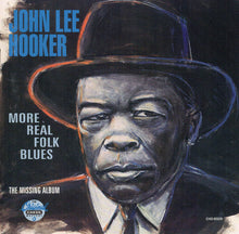 Charger l'image dans la galerie, John Lee Hooker : More Real Folk Blues / The Missing Album (CD, Album)