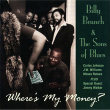 Load image into Gallery viewer, Billy Branch & The Sons Of Blues* : Where's My Money? (CD, Album, RE)