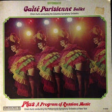 Load image into Gallery viewer, Offenbach*, Efrem Kurtz, Columbia Symphony Orchestra, Philharmonic-Symphony Orchestra Of New York : Gaité Parisienne - Ballet, Plus A Program Of Russian Music (LP, Comp)