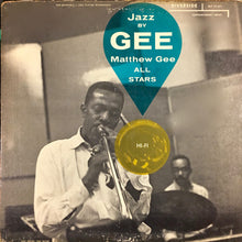 Laden Sie das Bild in den Galerie-Viewer, Matthew Gee All-Stars : Jazz By Gee (LP, Album, Mono)