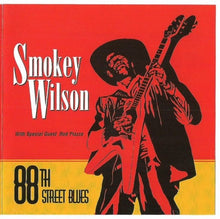 Load image into Gallery viewer, Smokey Wilson : 88th St. Blues (CD, Album, RE)
