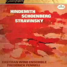 Load image into Gallery viewer, Hindemith* / Schoenberg* / Stravinsky* - Eastman Wind Ensemble, Frederick Fennell : Music Of Hindemith, Schoenberg And Stravinsky (LP, RE)