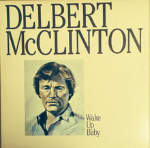 Charger l'image dans la galerie, Delbert McClinton : Wake Up Baby (LP, Comp)