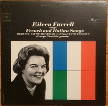 Load image into Gallery viewer, Eileen Farrell / Debussy* / Fauré* / Respighi* / Castelnuovo-Tedesco* / George Trovillo : Eileen Farrell Sings French And Italian Songs (LP)