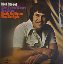 Load image into Gallery viewer, Mel Street : The Town Where You Live / Walk Softly On The Bridges (LP, Album)