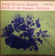 Laden Sie das Bild in den Galerie-Viewer, Frank Strozier Quartet : March Of The Siamese Children (LP, Mono)