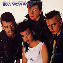 Laden Sie das Bild in den Galerie-Viewer, Bow Wow Wow : When The Going Gets Tough, The Tough Get Going (LP, Album)