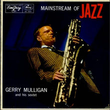 Load image into Gallery viewer, Gerry Mulligan And His Sextet : Mainstream Of Jazz (LP, Album, RE)