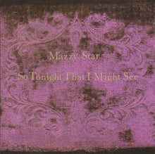 Load image into Gallery viewer, Mazzy Star : So Tonight That I Might See (CD, Album, RP, EMI)