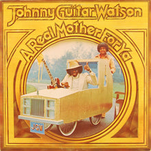 Load image into Gallery viewer, Johnny Guitar Watson : A Real Mother For Ya (LP, Album, Pit)