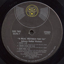 Load image into Gallery viewer, Johnny Guitar Watson : A Real Mother For Ya (LP, Album, Pit)