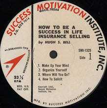 Load image into Gallery viewer, Hugh S. Bell : How To Be A Success In Life Insurance Selling (LP)