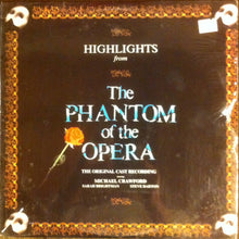 Laden Sie das Bild in den Galerie-Viewer, Michael Crawford, Sarah Brightman, Steve Barton, The Original Cast* : Highlights From The Phantom Of The Opera (The Original Cast Recording) (LP, Album)