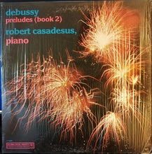 Load image into Gallery viewer, Robert Casadesus Piano, Debussy* : Preludes (Book 2) (LP, Album)