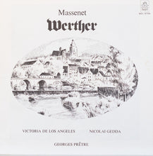 Load image into Gallery viewer, Massenet* - Victoria De Los Angeles, Nicolai Gedda, Mady Mesplé, Roger Soyer, Jean-Christophe Benoit / Georges Prêtre conducting The Orchestre De Paris* : Werther (3xLP + Box, Album, wit)