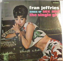 Load image into Gallery viewer, Fran Jeffries : Fran Jeffries Sings Of Sex And The Single Girl (LP, Album)