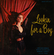 Load image into Gallery viewer, Adelaide Robbins, Marian McPartland, Barbara Carroll : Lookin For A Boy (LP, Album, Comp)