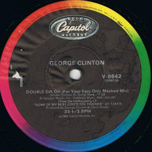 Laden Sie das Bild in den Galerie-Viewer, George Clinton : Double Oh-Oh (For Your Ears Only Mix) (12", Single)