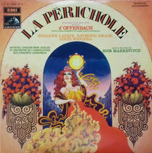 Load image into Gallery viewer, Offenbach*, Suzanne Lafaye, Raymond Amade, Louis Noguera, Igor Markevitch : La Périchole (2xLP)