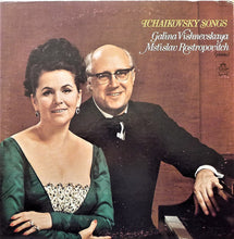 Load image into Gallery viewer, Tchaikovsky*, Galina Vishnevskaya, Mstislav Rostropovitch* : Tchaikovsky Songs (LP)