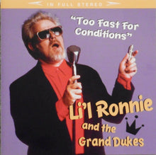 Load image into Gallery viewer, Li'l Ronnie And The Grand Dukes : Too Fast For Conditions (CD, Album)