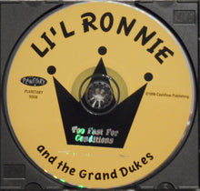 Load image into Gallery viewer, Li'l Ronnie And The Grand Dukes : Too Fast For Conditions (CD, Album)