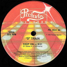 Load image into Gallery viewer, "D" Train* : Keep On (12")
