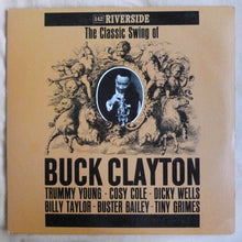 Laden Sie das Bild in den Galerie-Viewer, Buck Clayton : The Classic Swing Of Buck Clayton (LP, Album, Mono, RE)
