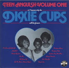 Charger l'image dans la galerie, The Dixie Cups : Teen Anguish Volume One (LP, Comp)