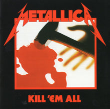 Load image into Gallery viewer, Metallica : Kill 'Em All (CD, Album, RE, RM)