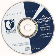 Load image into Gallery viewer, Dallas Symphony Orchestra, Andrew Litton : An American Tapestry (CD, Album)