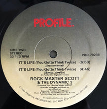 Load image into Gallery viewer, Rock Master Scott & The Dynamic 3* : It's Life (You Gotta Think Twice) (12", Single)