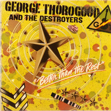 Load image into Gallery viewer, George Thorogood And The Destroyers* : Better Than The Rest (LP, Album, Pin)