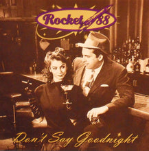 Laden Sie das Bild in den Galerie-Viewer, Rocket 88 (4) : Don't Say Goodnight (CD, Album)